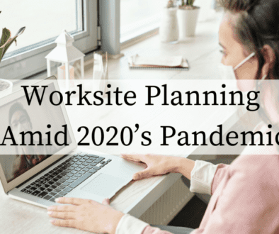 Worksite Planning Amid 2020’s Pandemic